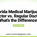 Florida Medical Marijuana Doctor vs. Regular Doctor: What's the Difference?