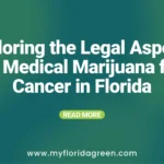 Exploring the Legal Aspects of Medical Marijuana for Cancer in Florida