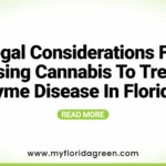 Legal Considerations for Using Cannabis to Treat Lyme Disease in Florida