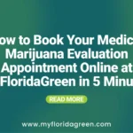 How to Book Your Medical Marijuana Evaluation Appointment Online at MyFloridaGreen in 5 Minutes