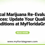 Medical Marijuana Re-Evaluation Services: Update Your Qualifying Conditions at MyFloridaGreen