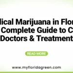 Medical Marijuana in Florida: Your Complete Guide to Cards, Doctors & Treatment