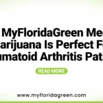 Why MyFloridaGreen Medical Marijuana is Perfect for Rheumatoid Arthritis Patients
